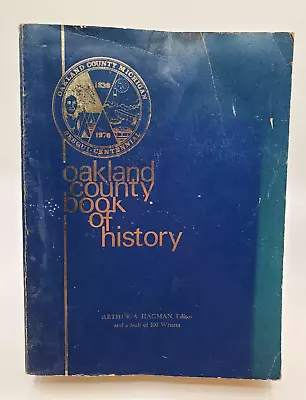 Oakland County Michigan Book Of History 1820-1970 Arthur Hagman PB Genealogy • $16.99