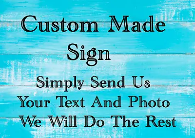 Custom Made Personalised Metal Sign Text Image Customised Pub Tin Any Words Gift • £10.49