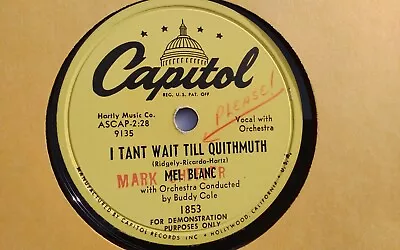 Mel Blanc 78rpm Single 10-inch Capitol Records #1853 I Tant Wait Till Quithmuth  • $19.99