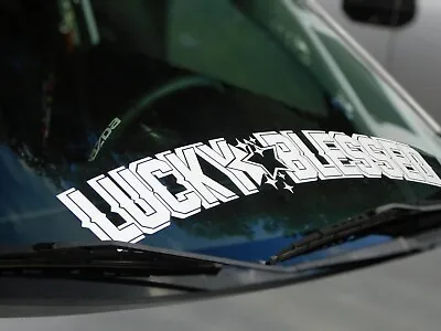 Lucky & Blessed V2 Windshield Rear Window Decal Car Sticker Banner JDM Vinyl Low • $30.84