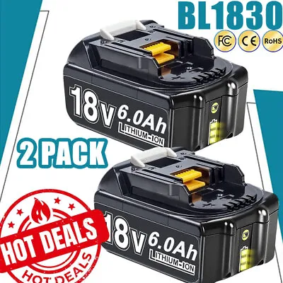 2-Pack For Makita 18V 6.0Ah LXT Lithium-Ion BL1830 BL1850 BL1860 Tool Battery US • $28.11