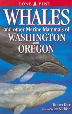 Whales And Other Marine Mammals Of Washington And Oregon - Paperback - GOOD • $3.73