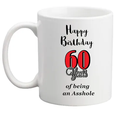 60th Birthday Mug 60 Years Of Being An Asshole Mug Gift/present/rude/him/her/mug • £8.95