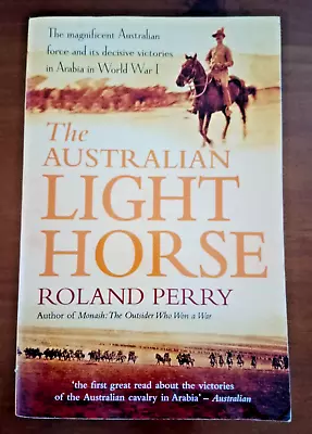 The Australian Light Horse By Roland Perry (Paperback 2017) • $3.99