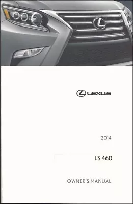 2014 Lexus LS 460 Owners Manual User Guide • $41.99