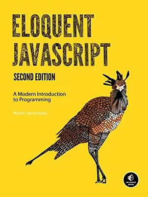 Eloquent JavaScript: A Modern Introduction To Programming By Marijn Haverbeke • £7.99