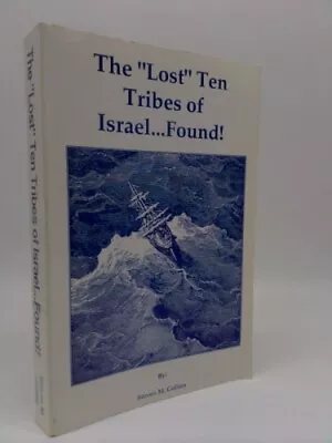 The Lost Ten Tribes Of Israel...Found!  (Rev Ed) By Collins Steven M. • $504