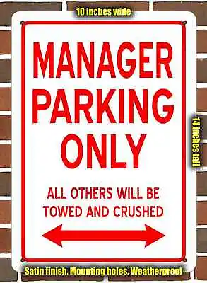Metal Sign - MANAGER PARKING ONLY- 10x14 Inches • $24.61