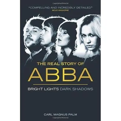 Abba: Bright Lights Dark Shadows By Carl Magnus Palm (Paperback 2014) • £15.30