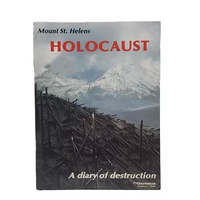 Mount St. Helens Holocaust A Diary Of Destruction Columbian Vancouver Wash. 1980 • $9.99