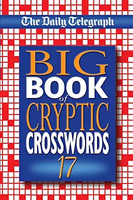 Daily Telegraph Big Book Of Cryptic Crosswords 17 • £16.23