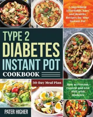 Type 2 Diabetes Instant Pot Cookbook: 5 • $5.47