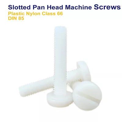 £3.09 • Buy M6 X 20mm SLOTTED PAN HEAD MACHINE SCREWS NYLON PLASTIC WHITE 66 DIN 85