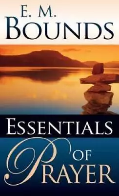 Essentials Of Prayer - Paperback By BOUNDS E M - GOOD • $6.44