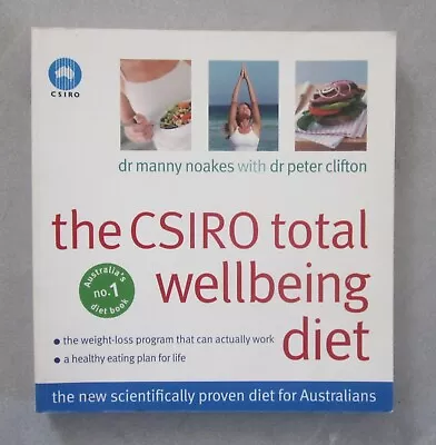 THE CSIRO TOTAL WELLBEING DIET Dr Manny Noakes ~ PB Recipes/Weight Loss • $18.50