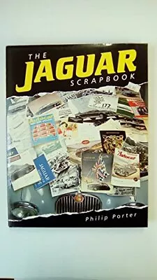 £6.76 • Buy The Jaguar Scrapbook By Porter, Philip Hardback Book The Cheap Fast Free Post