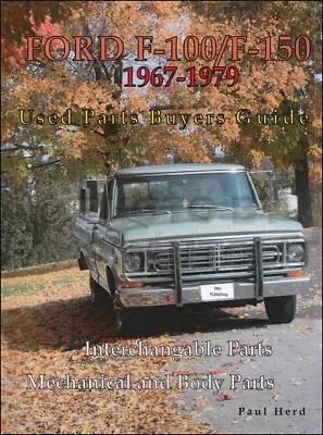 Ford F100 Parts Interchange Manual 1968 1969 1970 1971 1972 1973 Pickup Truck • $129.87