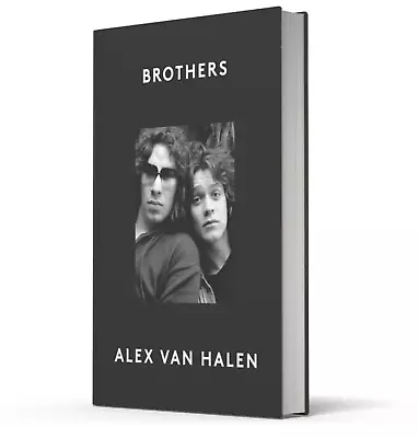 Brothers: Signed Hardback Book Van Halen **CONFIRMED ORDER PRESALE** • $150