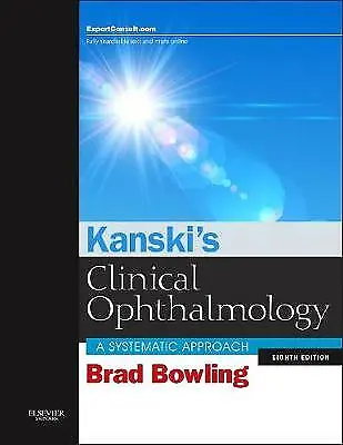 Kanski's Clinical Ophthalmology: A Systematic Approach By Brad Bowling Jack J. • £50