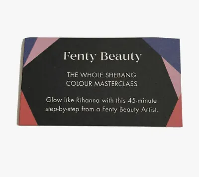Harvey Nichols Fenty Beauty 45 Minute Beauty Masterclass Voucher Expires 30/6/23 • £24.95