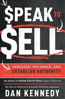 Dan S. Kennedy Speak To Sell (Paperback) (US IMPORT) • £21.65