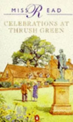 $5.68 • Buy Celebrations At Thrush Green (Thrush Green Series #11) By Read, Miss