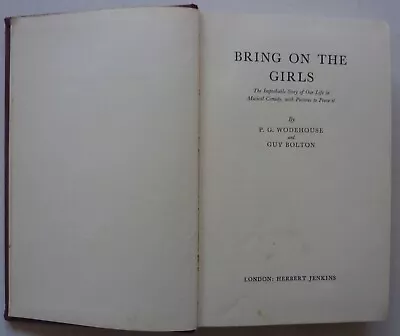 P.G. WODEHOUSE & GUY BOLTON - BRING ON THE GIRLS  1st EDITION 1954  • £3