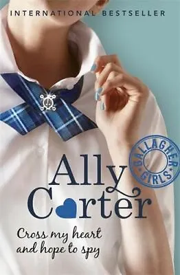 Gallagher Girls: 2: Cross My Heart &  By Ally Carter Like New Book • £5.51