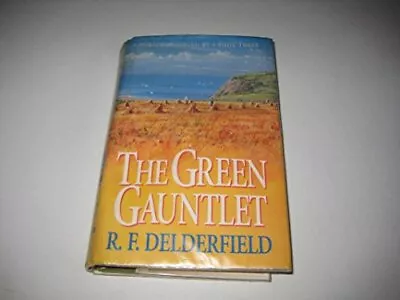 A Horseman Riding By: Volume 3: The Green Gauntlet By F. Delderfield R. Book • £4.44