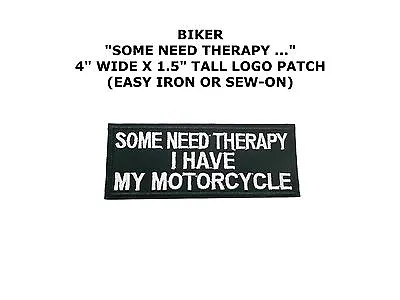 SOME NEED THERAPY Embroidered Jacket Vest Funny Biker Saying Patch Emblem • $4.50