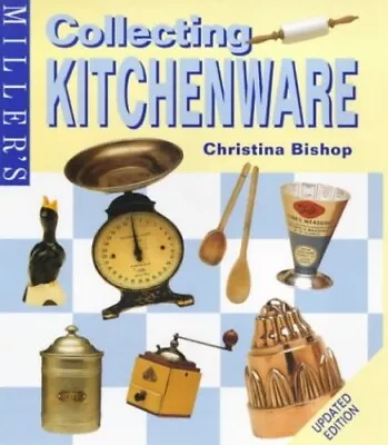 Miller's Guide To Collecting Kitchenware By Bishop Christina Hardback Book The • £2.61