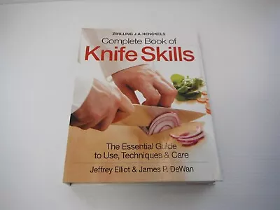 Zwilling Complete Book Of Knife Skills HC By J Elliot & J DeWan Henckels • $22.50