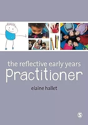 The Reflective Early Years Practitioner Hallet Elaine Used; Good Book • £2.98