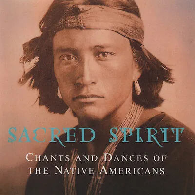 Sacred Spirit - Chants And Dances Of The Native Americans (CD Album) • £8.49
