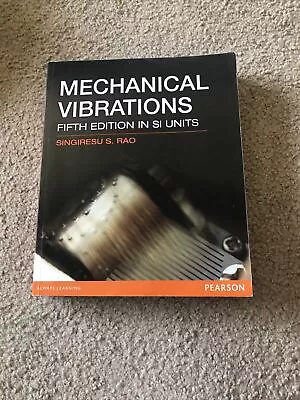 Mechanical Vibrations By Singiresu S. Rao (2010 Hardcover New Edition) • $50