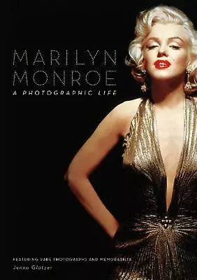 Marilyn Monroe: A Photographic Life - Featuring Rare Photographs And Memorabilia • $52.13