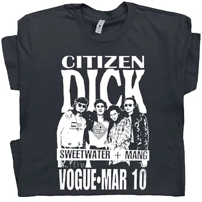 Citizen Dick T Shirt Vintage Rock Tee Fictional 90s Band Graphic Movie Poster • $19.99