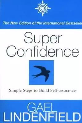 Super Confidence - Paperback By Lindenfield Gael - GOOD • $6.45