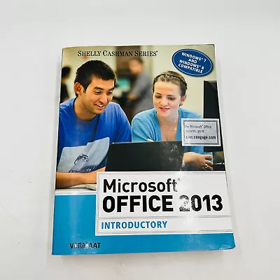 Microsoft Office 2013: Introductory (Shelly Cashman) By VERMAAT • $9.99