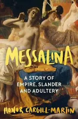 Messalina: The Life And Times Of Rome's Most Scandalous Empress: Used • $39.88