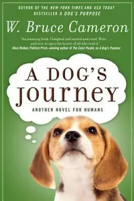 A Dog's Journey: A Novel (A Dog's Purpose) - Hardcover - GOOD • $4.06