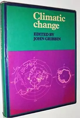 Climatic Change - Hardcover By Gribbin John - GOOD • $6.87
