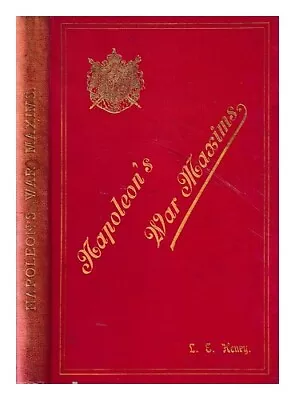 NAPOLEON I EMPEROR OF THE FRENCH 1769-1821 Napoleon's War Maxims : With His Soc • £183.54