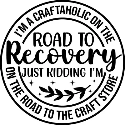 Make Your Own T-shirts!  Iron On Vinyl Decals Craftaholic On My Way To Recovery • $6.99