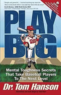 Play Big: Mental Toughness Secrets That Take Baseball Players To The Next Le... • $4.49