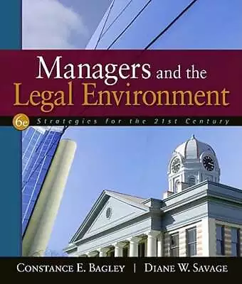 Managers And The Legal Environment: Strategies For The 21st Century By Bagley • $10.95