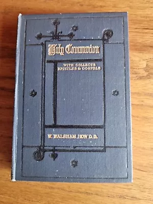 Holy Communion Preparation And Companion Book By W Walsham How D.D 1912 • £4