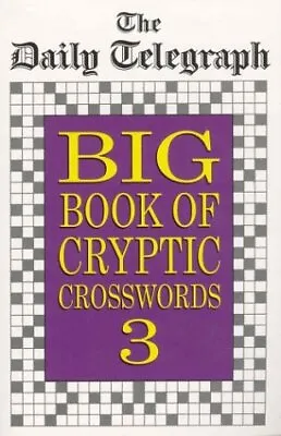  Daily Telegraph  Big Book Of Cryptic Crosswords: Bk.3 Daily Telegraph Used; G • £12.66