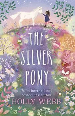 The Silver Pony By Webb Holly Book The Cheap Fast Free Post • £3.50