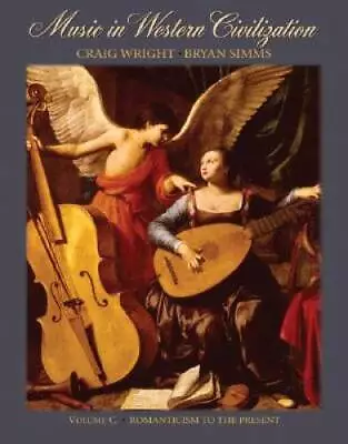 Music In Western Civilization Volume C: Romanticism To The Present - GOOD • $14.80
